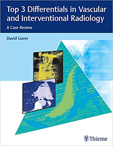 Top 3 Differentials in Vascular and Interventional Radiology: A Case Review 2019 - رادیولوژی